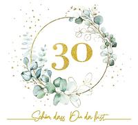 20 servilletas de papel para 30 cumpleaños, diseño de eucalipto con texto en alemán «Schön, dass Du da bist. Deko Papierservietten Geburtstag Frau Mann Number 30 gold mit Motiv Jubiläum 33x33cm