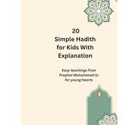 20 Simple Hadith for Kids With Explanation .: Easy teachings from Prophet Muhammad ﷺ for young hearts.