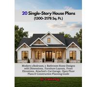 20 Single-Story House Plans (1300-2178 Sq. Ft.): Modern 3 Bedroom, 2 Bathroom Home Designs with Dimensions, Furniture Layouts, Front Elevations, ... Floor Plans & Construction Planning Guide