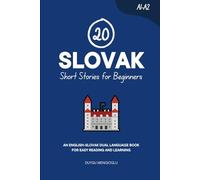 20 Slovak Short Stories for Beginners: An English-Slovak Dual-Language Book for Easy Reading and Learning (Dual-Language Short Stories for Beginners)