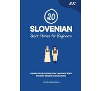 20 Slovenian Short Stories for Beginners: An English-Slovenian Dual-Language Book for Easy Reading and Learning (Dual-Language Short Stories for Beginners)