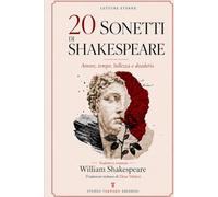 20 Sonetti di Shakespeare: Amore, tempo, bellezza e desiderio nei sonetti di William Shakespeare (Letture Eterne)