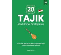20 Tajik Short Stories for Beginners: An A1-Level English-Tajik Dual-Language Book for Easy Reading and Learning