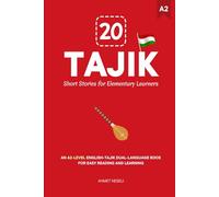 20 Tajik Short Stories for Elementary Learners: An A2-Level English-Tajik Dual-Language Book for Easy Reading and Learning (Learn Tajik)