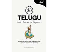 20 Telugu Short Stories for Beginners: An English-Telugu Dual-Language Book for Easy Reading and Learning (Dual-Language Short Stories for Beginners)