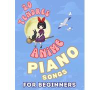 20 Tender Anime Piano Songs for Beginners: Big-Note Format with Letters & Fingering