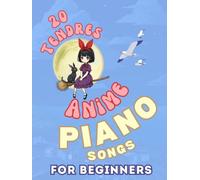 20 Tender Anime Piano Songs for Beginners: Big-Note Format with Letters & Fingering