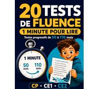 20 Tests de fluence progressifs - Lire mieux en 1 minute: Cahier de lecture chronométrée du CP au CE2 | Syllabes, sons complexes, mots, phrases et petites histoires de 50 à 110 mots