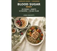 20 Things for Better Blood Sugar: The Complete Guide & Cookbook (Everyday Wellness)