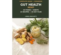20 Things for Better Gut Health: The Complete Guide & Cookbook (Everyday Wellness)
