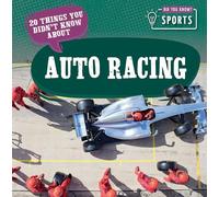 20 Things You Didn't Know about Auto Racing (Did You Know? Sports)