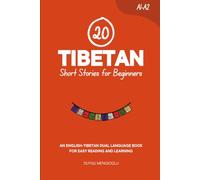 20 Tibetan Short Stories for Beginners: An English-Tibetan Dual-Language Book for Easy Reading and Learning (Learn Tibetan)