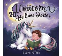 20 Uniicorn Bedtime Stories For Kids Age 3-8 (Bedtime Stories For Kids Age 3 to 8)