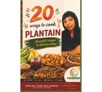 20 ways to cook plantain (20 Ways to… - Cooking)
