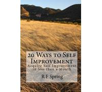 20 Ways to Self Improvement: Acquire Self Improvement in less than a Month