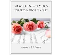 20 Wedding Classics for Alto and Tenor Sax Duet