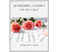 20 Wedding Classics for Solo Cello