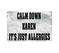 20 x 30 cm óxido Calm-Down-Karen-It's-Just-Allergies-Funny-Gifts 2 regalos divertidos para decoración de garaje, humor, hombre, cueva, bar, letrero vintage de metal para decoración del hogar y la