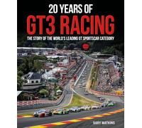 20 Years of GT3 Racing: The Story of the World's Leading GT Sportscar Category