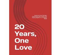 20 Years, One Love: Lessons on Love, Marriage, Commitment, Pain, Growth, and Staying Together in a Changing World