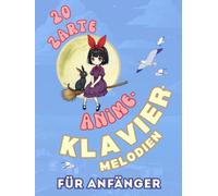 20 Zarte Anime-Klaviermelodien für Anfänger: Großnoten-Format mit Buchstaben und Audio-Dateien