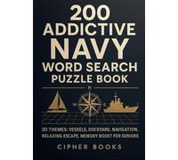 200 Addictive Navy Word Search Puzzle Book: 20 Themes: Vessels, Dockyard, Navigation. Relaxing Escape, Memory Boost For Seniors.