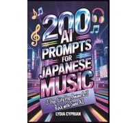 200 AI Prompts for Japanese Music: J-Pop, City Pop, Anime & J-Rock with Suno AI