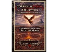 200 ÁNGELES CAÍDOS 200 CRÁTERES 200 PRISIONES DE BASALTO HEXAGONAL: ¿LOS CRÁTERES SON PRUEBA DE ÁNGELES CAÍDOS?
