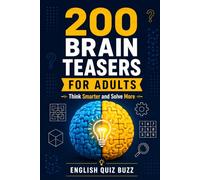 200 Brain Teasers for Adults: Sharpen Your Mind with 200 Multiple-Choice Riddles, Brain Challenges, and Fun Thinking Exercises