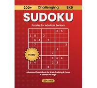 200+ Challenging 9x9 Sudoku Puzzles for Adults & Seniors: Advanced Puzzle Book for Brain Training & Focus | 4 Games Per Page | Volume 1