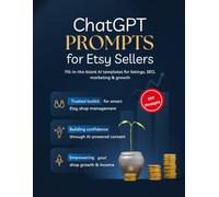 200+ ChatGPT Prompts for Etsy Sellers: AI Writing Templates for Listings, SEO, Customer Service, Marketing and Shop Growth (Pavika Artistry AI Prompt Series)