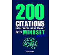 200 CITATIONS inspirantes pour élever ton Mindset: Besoin d’un coup de Boost quand l’élan retombe ? Passe à l’Action même si tout n'est pas parfait. ... motivation pour te refocus sur tes objectifs.