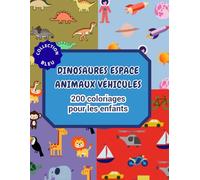 200 Coloriages Enfants I Collection "Bleu" I Dinosaures I Espace I Animaux I Véhicules: à partir de 2 ans
