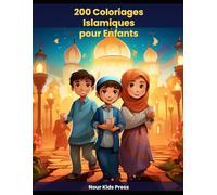 200 Coloriages Islamiques pour Enfants: Livre d'activités amusant et éducatif