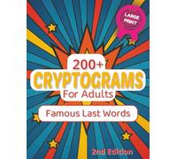 200+ Cryptograms for Adults: Famous Last Words from authors, leaders and poets in puzzles for you to decipher! | 8.5 x 11 inches| 97 pages ... Gift for adults of all ages