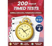 200 Days of Timed Tests: Addition, Subtraction, Multiplication & Division - Progressive Timed Drills, Multi-Digit Numbers, 200-Day Practice Program | Grade 4 | Ages 9-10