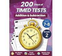 200 Days of Timed Tests: Addition & Subtraction - Progressive Timed Drills, Digits 0-1000, 200-Day Practice Program| Grade 2 | Ages 7-8