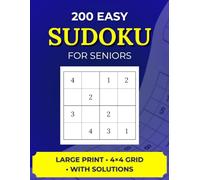 200 Easy Sudoku For Seniors: Large Print, 4x4 Grid, With Solutions