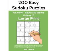 200 easy Sudoku puzzles in Large Print for Juniors, Adults and Seniors, Volume 17