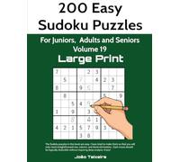 200 easy Sudoku puzzles in Large Print for Juniors, Adults and Seniors, Volume 19