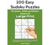 200 easy Sudoku puzzles in Large Print for Juniors, Adults and Seniors, Volume 20