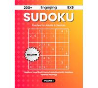200+ Engaging 9x9 Sudoku Puzzles for Adults & Seniors: Medium-Level Brain Game Puzzle Book with Solutions | 4 Games Per Page | Volume 1