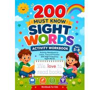 200 Essential Sight Words Activity Workbook for Kids Ages 5-8: Fun Reading, Tracing, Writing and Word Activities to Build Vocabulary, Fluency and Confidence (sight word sentences for kids)