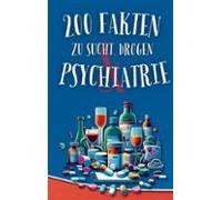 200 Fakten Zu Sucht Drogen & Psychiatrie (ebook)