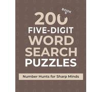 200 Five-Digit Word Search Puzzles: Number Hunts for Sharp Minds - Book 6