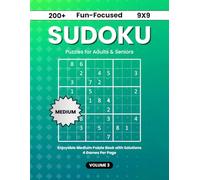 200+ Fun-Focused 9x9 Sudoku Puzzles for Adults & Seniors: Enjoyable Medium Puzzle Book with Solutions | 4 Games Per Page | Volume 3