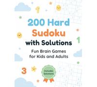 200 Hard Sudoku with Solutions: 200 Challenging Sudoku Puzzles with Complete Solutions to Test Logic, Improve Focus and Strengthen Brain Power