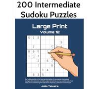 200 Intermediate Sudoku Puzzles in Large Print, Volume 12