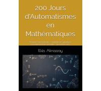 200 Jours d'Automatismes en Mathématiques: Première Voie Générale - Candidats ne suivant pas l'enseignement de spécialité - Spécial Bac 2027 (ExoMaths.fr)