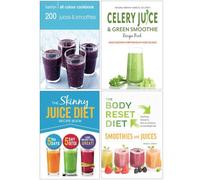 200 Juices & Smoothies, Celery Juice & Green Smoothie Recipe Book, The Skinny Juice Diet Recipe Book & The Body Reset Diet Smoothies and Juices 4 Books Collection Set